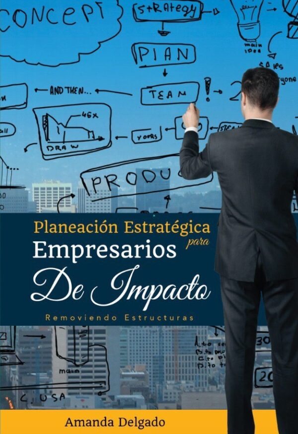 Planeación Estratégica para Empresarios de Impacto (Libro Impreso)