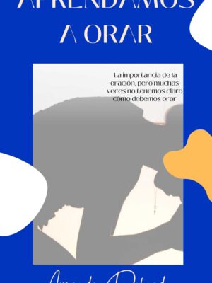 Aprendamos a Orar (Libro Digital)
